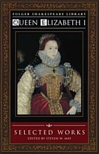 Queen Elizabeth I: Selected Works (Paperback)