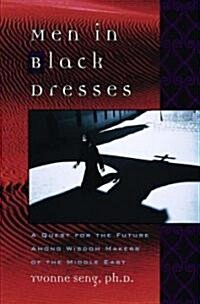 Men in Black Dresses: A Quest for the Future Among Wisdom-Makers of the Middle East (Paperback, Original)