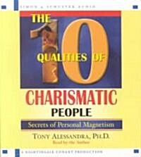 The 10 Qualities of Charismatic People: Secrets of Personal Magnetism (Audio CD)