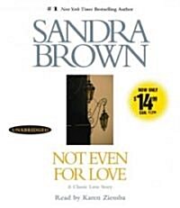 Not Even for Love (Audio CD)