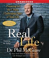 Real Life: Preparing for the 7 Most Challenging Days of Your Life (Audio CD)