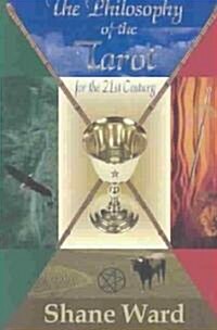 The Philosophy of the Tarot for the 21st Century (Paperback)