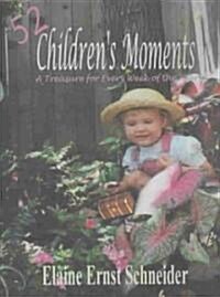 52 Childrens Moments: A Treasure for Every Day of the Year (Paperback)