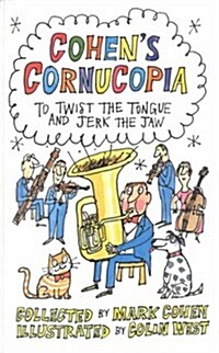 Cohens Cornucopia : To Twist the Tongue and Jerk the Jaw (Hardcover)