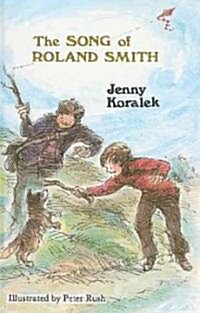 The Song of Roland Smith (Hardcover)