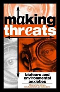 Making Threats: Biofears and Environmental Anxieties (Paperback)