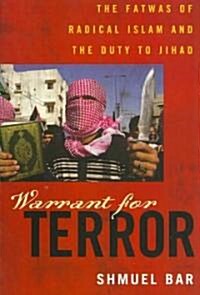 Warrant for Terror: Fatwas of Radical Islam and the Duty to Jihad (Paperback)