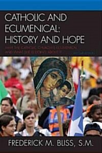 Catholic and Ecumenical: History and Hope (Paperback, 2)