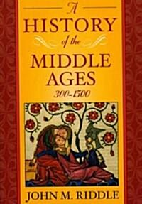 A History of the Middle Ages, 300 1500 (Hardcover)