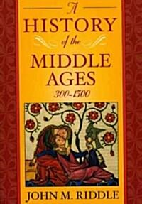A History of the Middle Ages, 300-1500 (Paperback)