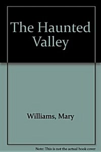 The Haunted Valley and Other Ghost Stories (Hardcover, Large Print)