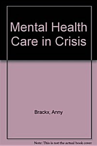Mental Health Care in Crisis (Hardcover)