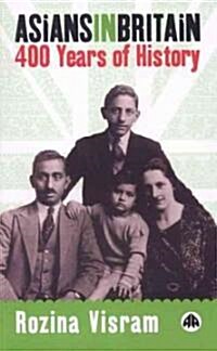 Asians in Britain : 400 Years of History (Paperback)