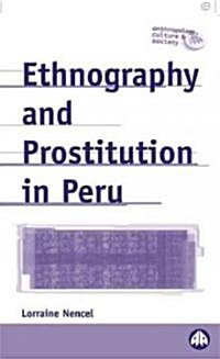 Ethnography and Prostitution in Peru (Paperback)