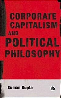 Corporate Capitalism and Political Philosophy (Paperback)