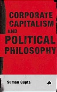 Corporate Capitalism and Political Philosophy (Hardcover)