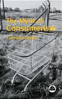 The Myth of Consumerism (Paperback)