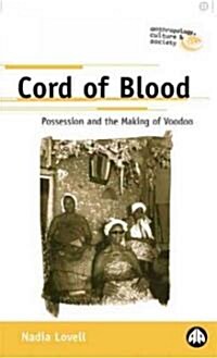 Cord of Blood : Possession and the Making of Voodoo (Paperback)