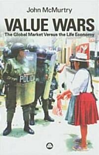 Value Wars : The Global Market Versus the Life Economy (Hardcover)