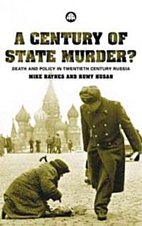 A Century of State Murder? : Death and Policy in Twentieth Century Russia (Hardcover)