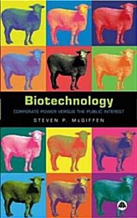 Biotechnology : Corporate Power Versus the Public Interest (Paperback)