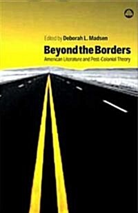 Beyond the Borders : American Literature and Post-Colonial Theory (Paperback)