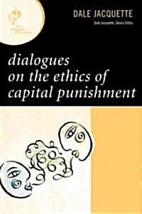 Dialogues on the Ethics of Capital Punishment (Hardcover)