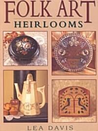 Folk Art Heirlooms (Paperback, Original)