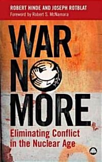 War No More : Eliminating Conflict in the Nuclear Age (Hardcover)