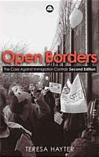 Open Borders : The Case Against Immigration Controls (Paperback, 2 ed)