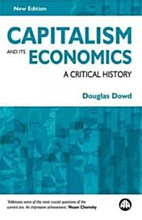 Capitalism and Its Economics : A Critical History (Paperback, 2 ed)