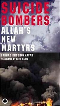 Suicide Bombers : Allahs New Martyrs (Hardcover)