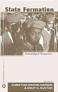 State Formation : Anthropological Perspectives (Hardcover)