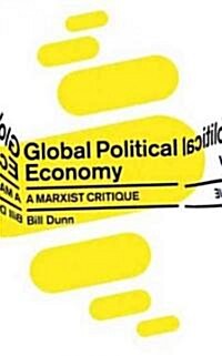 Global Political Economy : A Marxist Critique (Hardcover)