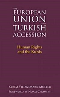 The European Union and Turkish Accession : Human Rights and the Kurds (Paperback)