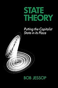 State Theory : Putting the Capitalist State in Its Place (Paperback)