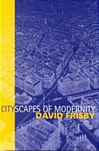 Cityscapes of Modernity : Critical Explorations (Hardcover)