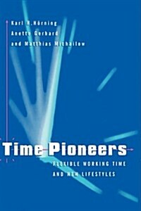 Time Pioneers : Flexible Working Time and New Lifestyles (Hardcover)