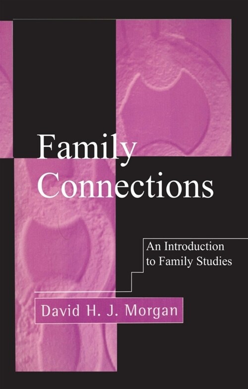 Family Connections : An Introduction to Family Studies (Hardcover)