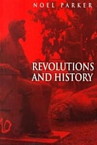 Revolutions and History : An Essay in Interpretation (Paperback)