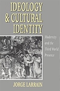 Ideology and Cultural Identity : Modernity and the Third World Presence (Paperback)