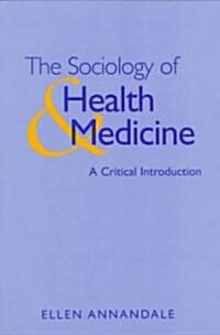 The Sociology of Health and Medicine (Paperback)