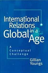 International Relations in a Global Age : A Conceptual Challenge (Paperback)