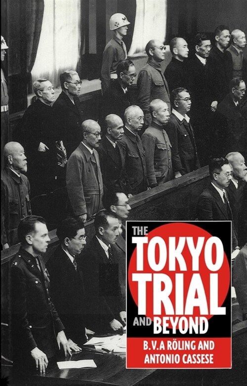 The Tokyo Trial and Beyond : Reflections of a Peacemonger (Paperback)