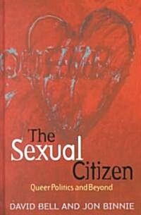 The Sexual Citizen : Queer Politics and Beyond (Hardcover)