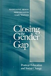 Closing the Gender Gap : Postwar Education and Social Change (Hardcover)