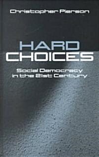 Hard Choices : Social Democracy in the Twenty-First Century (Hardcover)