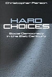 Hard Choices : Social Democracy in the Twenty-First Century (Paperback)