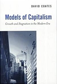 Models of Capitalism : Growth and Stagnation in the Modern Era (Paperback)