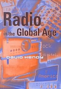 Radio in the Global Age (Hardcover)